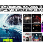 10 Movies We Cannot Wait To See In The 2nd Half Of 2018