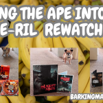 Putting the APE Into Our APE-RIL Rewatches