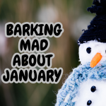 Barking Mad About January