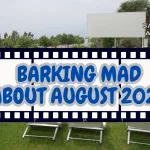 Barking Mad About Films review of August 2025